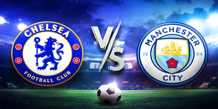 Prediksi Chelsea vs Manchester City 18 Agustus 2024